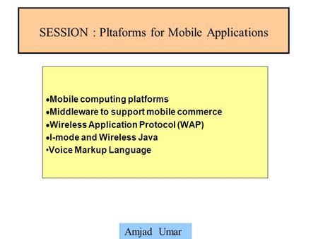 SESSION : Pltaforms for Mobile Applications