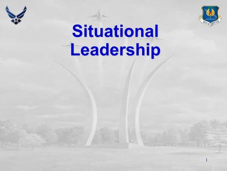 1 Situational Leadership 2 Overview Task and relationship behaviorsTask and relationship behaviors Leadership variablesLeadership variables Situational.