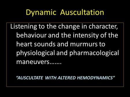 Dynamic Auscultation behaviour and the intensity of the