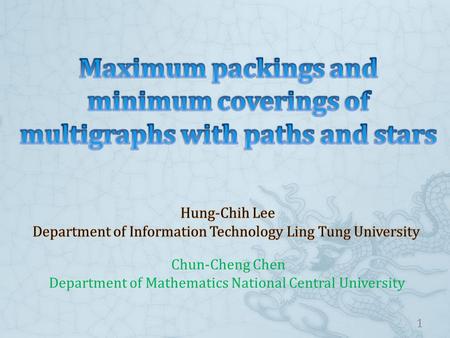 Chun-Cheng Chen Department of Mathematics National Central University 1.