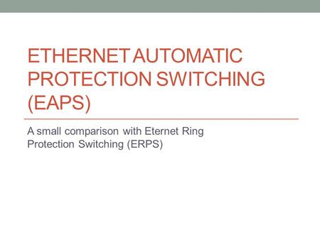 Ethernet Automatic Protection Switching (EAPS)