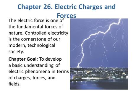 Chapter 26. Electric Charges and Forces