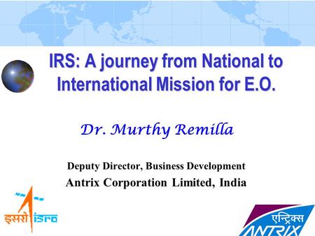 IRS: A journey from National to International Mission for E.O.