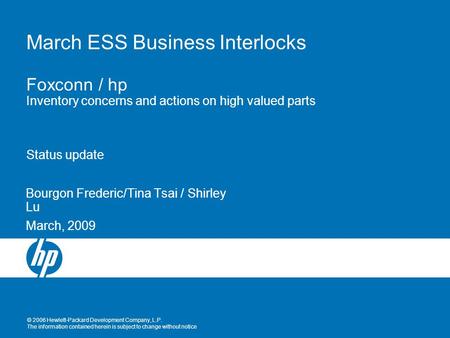 © 2006 Hewlett-Packard Development Company, L.P. The information contained herein is subject to change without notice March ESS Business Interlocks Foxconn.
