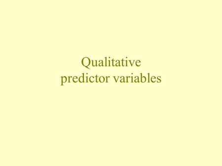 Qualitative predictor variables
