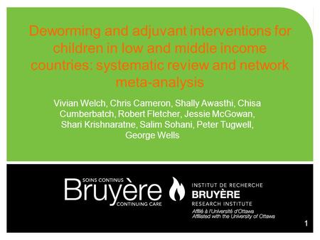 Deworming and adjuvant interventions for children in low and middle income countries: systematic review and network meta-analysis Vivian Welch, Chris Cameron,