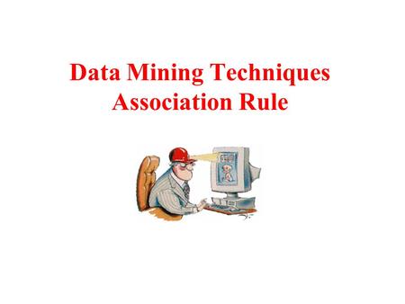 Data Mining Techniques Association Rule