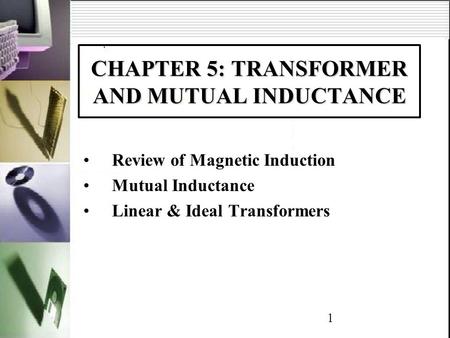 CHAPTER 5: TRANSFORMER AND MUTUAL INDUCTANCE