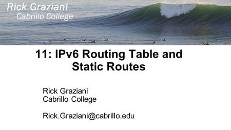 11: IPv6 Routing Table and Static Routes