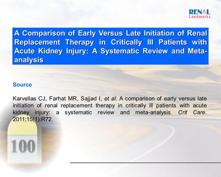 A Comparison of Early Versus Late Initiation of Renal Replacement Therapy in Critically III Patients with Acute Kidney Injury: A Systematic Review and.