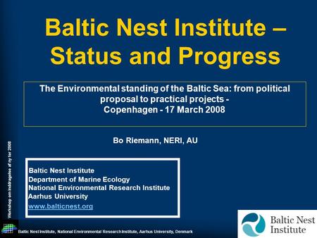 Workshop om inddragelse af ny ter 2008 Baltic Nest Institute, National Environmental Research Institute, Aarhus University, Denmark Baltic Nest Institute.