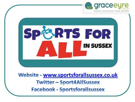 The Project Sport England Inclusive Funding (Round 1 and 2) of £618,000 which created the Sports for All in Sussex project. To deliver more Sports sessions.