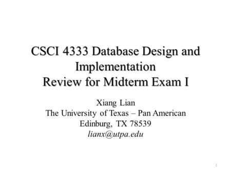 CSCI 4333 Database Design and Implementation Review for Midterm Exam I