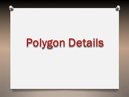 O a polygon is a plane figure specified by a set of three or more coordinate positions, called vertices, that are connected in sequence by straight-Line.