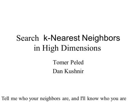 k-Nearest Neighbors Search in High Dimensions