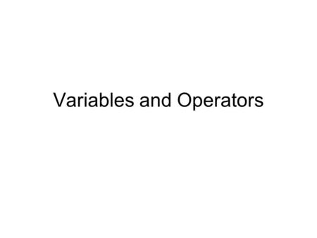 Variables and Operators