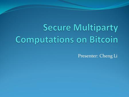 Secure Multiparty Computations on Bitcoin