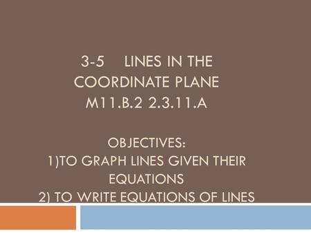 3-5 Lines in the coordinate plane M11. B