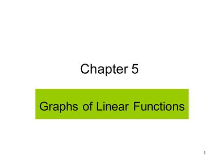MAT 105 FALL 2008 Graphs of Linear Functions