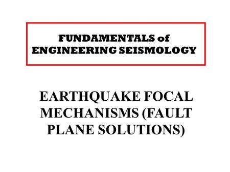 EARTHQUAKE FOCAL MECHANISMS (FAULT PLANE SOLUTIONS)