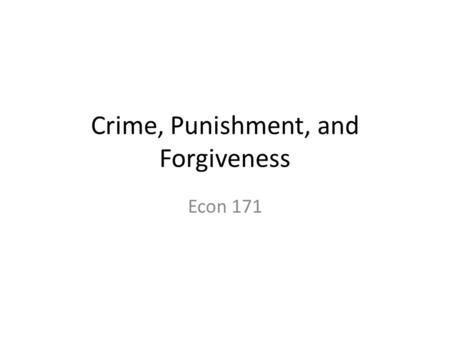 Crime, Punishment, and Forgiveness