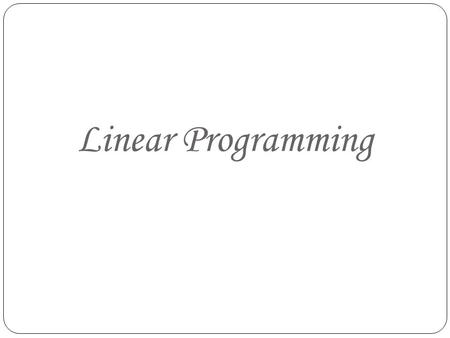 Linear Programming. Introduction: Linear Programming deals with the optimization (max. or min.) of a function of variables, known as ‘objective function’,