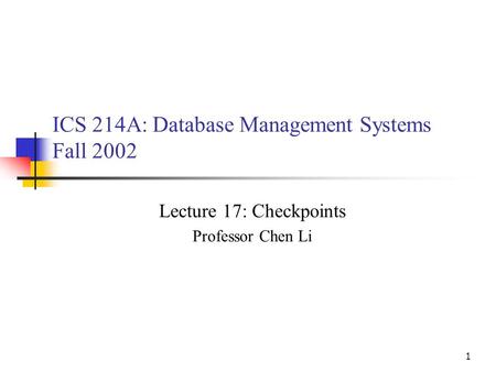 ICS 214A: Database Management Systems Fall 2002