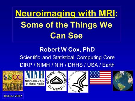 Neuroimaging with MRI: Some of the Things We Can See