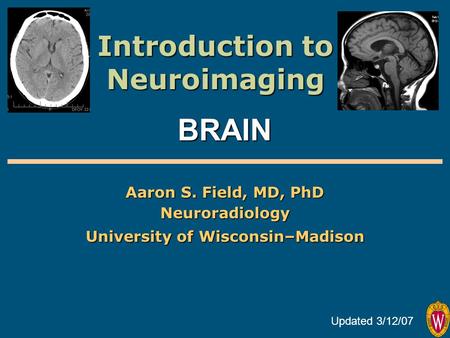 Introduction to Neuroimaging University of Wisconsin–Madison