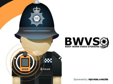 Sponsored by:. The Impact of Personal Issue Body Worn Video Cameras on the Isle of Wight Interim (6 months) key findings Tom Ellis Craig Jenkins 22 July.