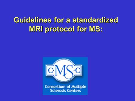 Guidelines for a standardized MRI protocol for MS: