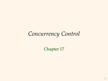 1 Concurrency Control Chapter 17. 2 Conflict Serializable Schedules  Two actions are in conflict if  they operate on the same DB item,  they belong.