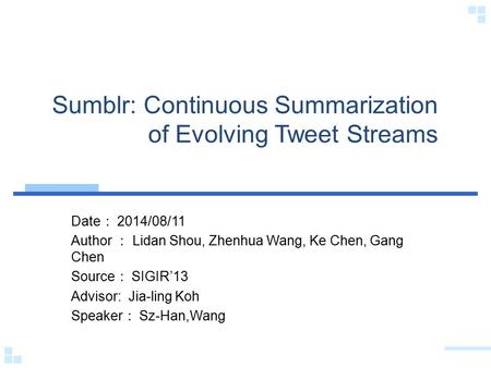 Sumblr: Continuous Summarization of Evolving Tweet Streams