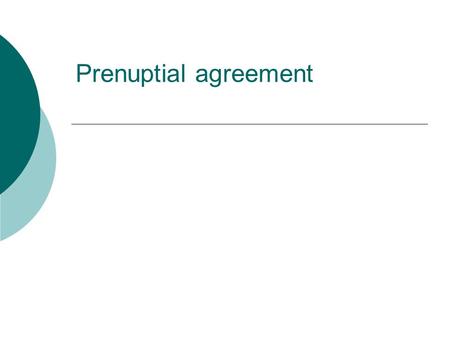 Prenuptial agreement.