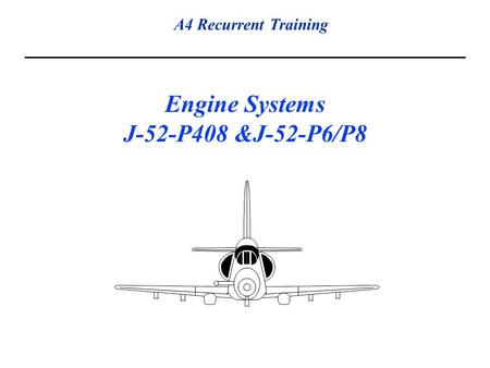 Engine Systems J-52-P408 &J-52-P6/P8