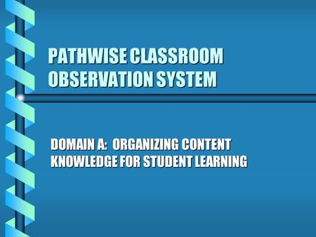 PATHWISE CLASSROOM OBSERVATION SYSTEM