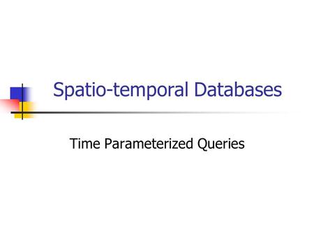 Spatio-temporal Databases