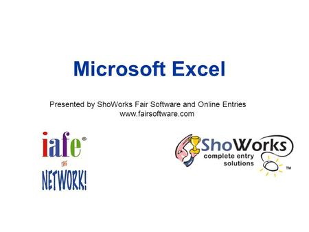 Microsoft Excel Presented by ShoWorks Fair Software and Online Entries