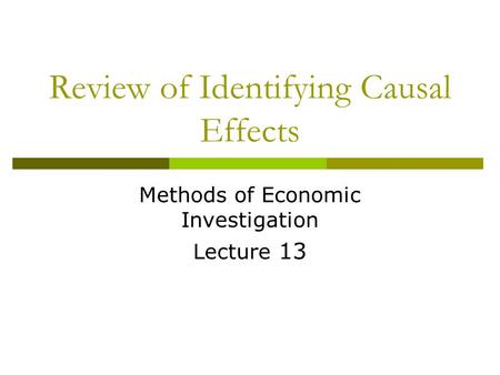 Review of Identifying Causal Effects Methods of Economic Investigation Lecture 13.