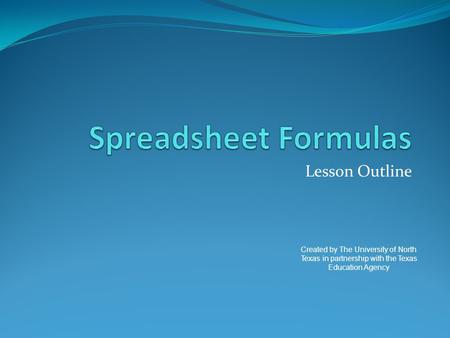 Spreadsheet Formulas Lesson Outline