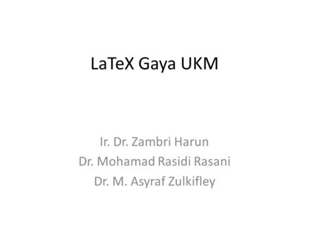 Ir. Dr. Zambri Harun Dr. Mohamad Rasidi Rasani Dr. M. Asyraf Zulkifley
