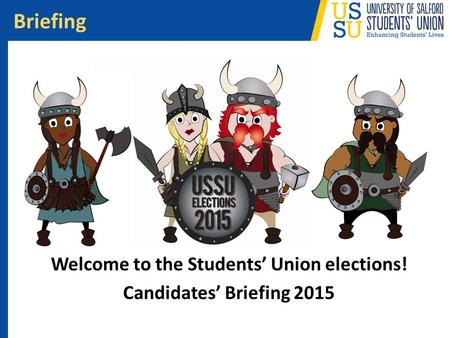 Welcome to the Students’ Union elections! Candidates’ Briefing 2015