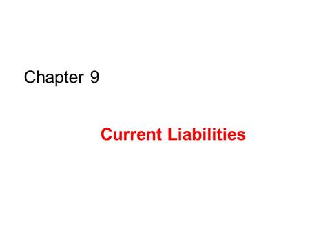 Chapter 9 Current Liabilities