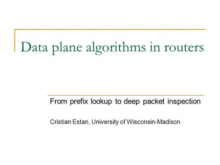 Data plane algorithms in routers