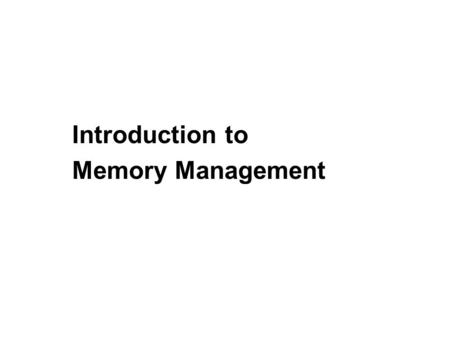 Introduction to Memory Management. 2 General Structure of Run-Time Memory.