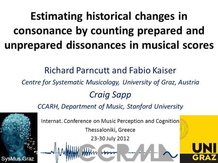Estimating historical changes in consonance by counting prepared and unprepared dissonances in musical scores Richard Parncutt and Fabio Kaiser Centre.