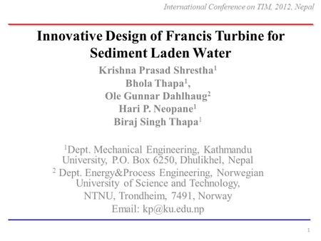 Innovative Design of Francis Turbine for Sediment Laden Water