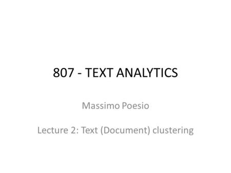 Massimo Poesio Lecture 2: Text (Document) clustering