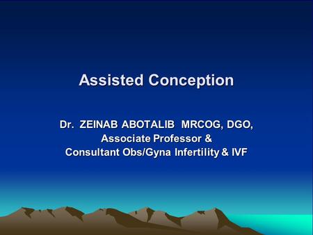 Dr. ZEINAB ABOTALIB MRCOG, DGO, Consultant Obs/Gyna Infertility & IVF
