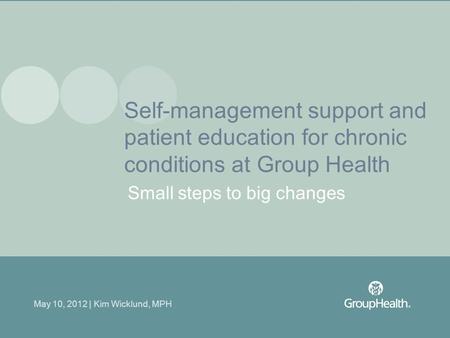 Small steps to big changes Background Self-management support